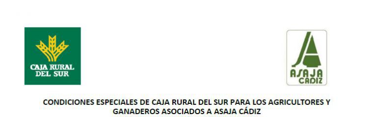 CONDICIONES ESPECIALES DE CAJA RURAL DEL SUR PARA LOS AGRICULTORES Y GANADEROS ASOCIADOS A ASAJA CÁDIZ